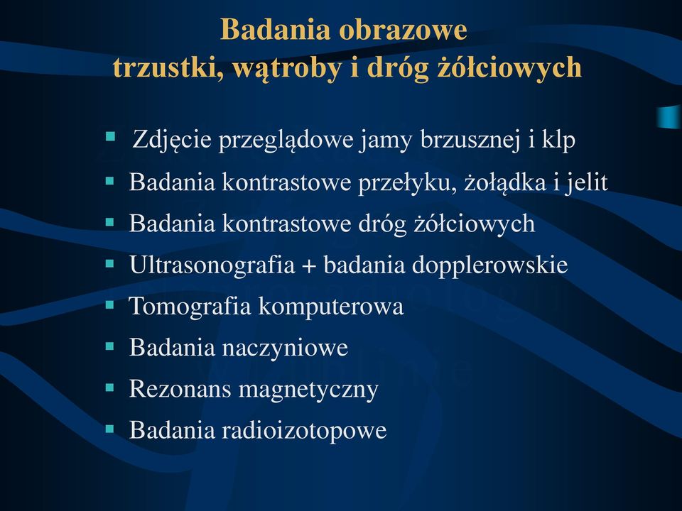 kontrastowe dróg żółciowych Ultrasonografia + badania dopplerowskie