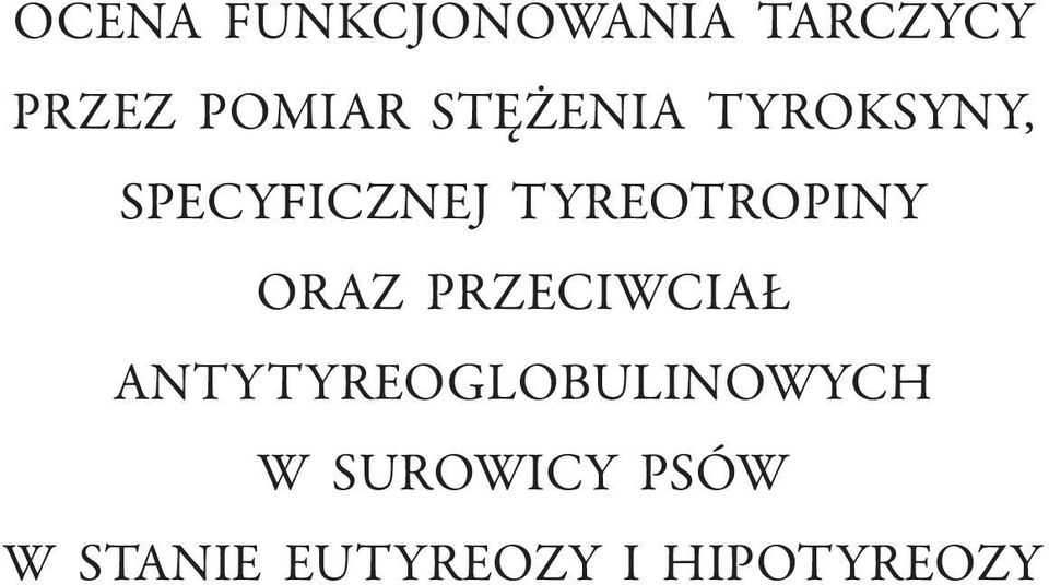 TYREOTROPNY ORAZ PRZECWCAŁ