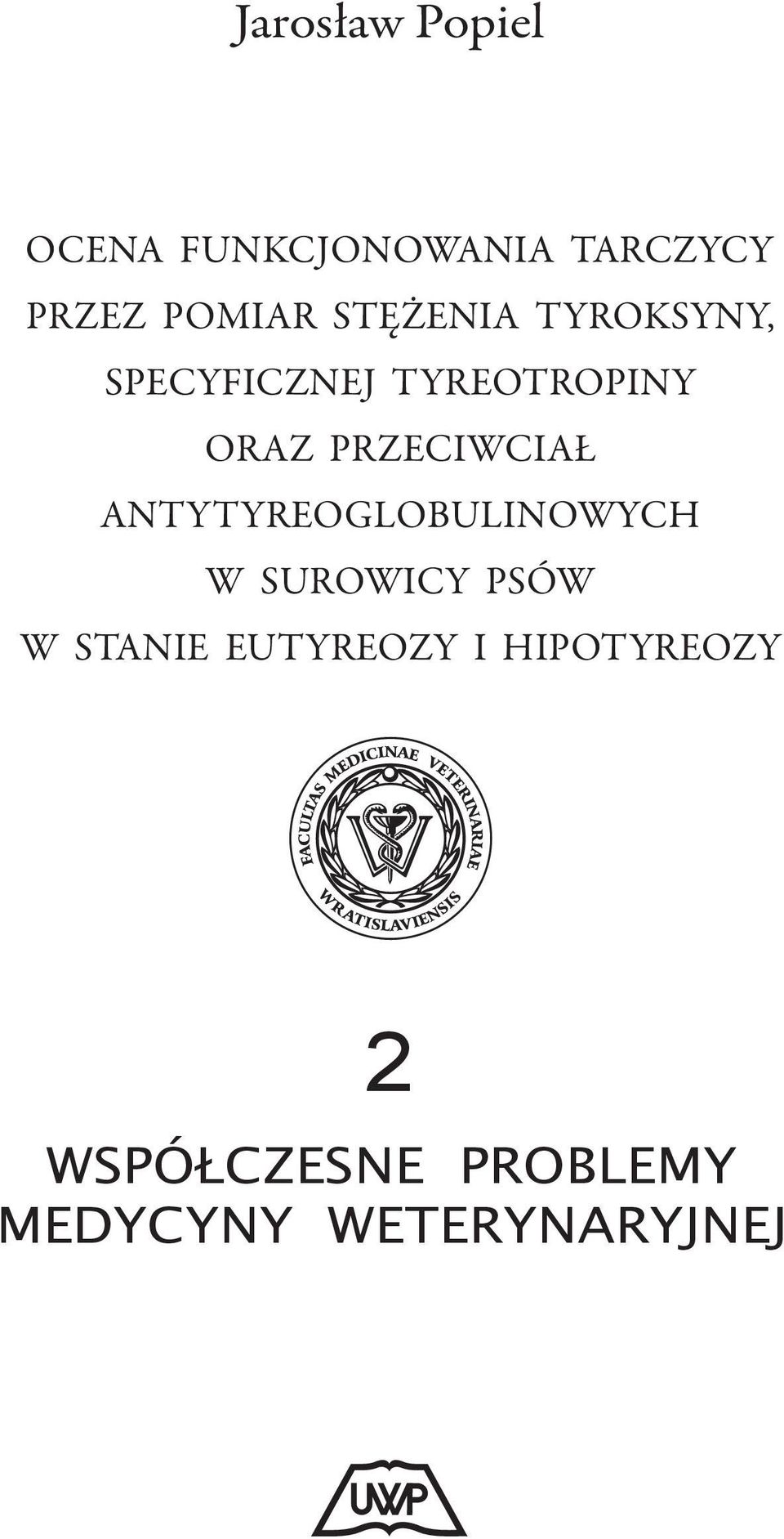 PRZECWCAŁ ANTYTYREOGLOBULNOWYCH W SUROWCY PSÓW W STANE