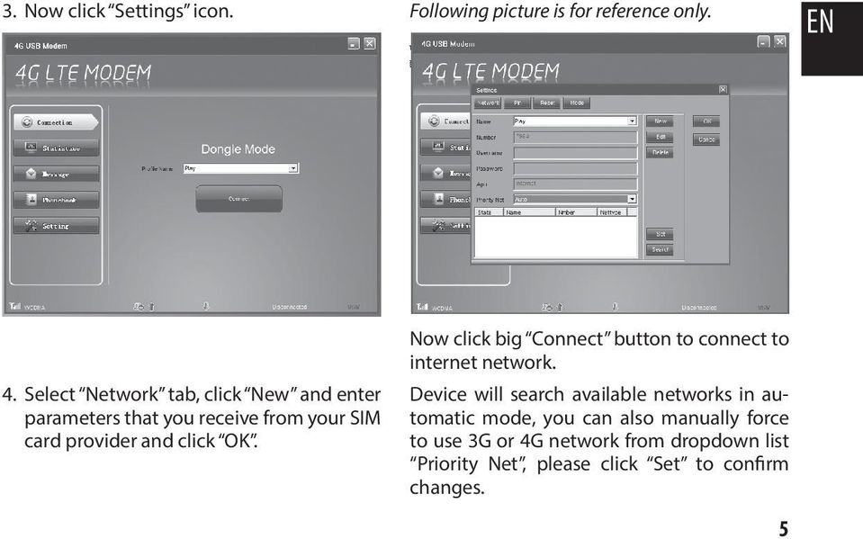 OK. Now click big Connect button to connect to internet network.