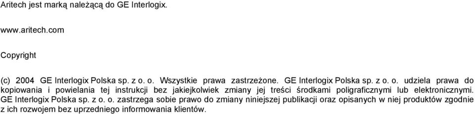 o. udziela prawa do kopiowania i powielania tej instrukcji bez jakiejkolwiek zmiany jej treści środkami poligraficznymi lub