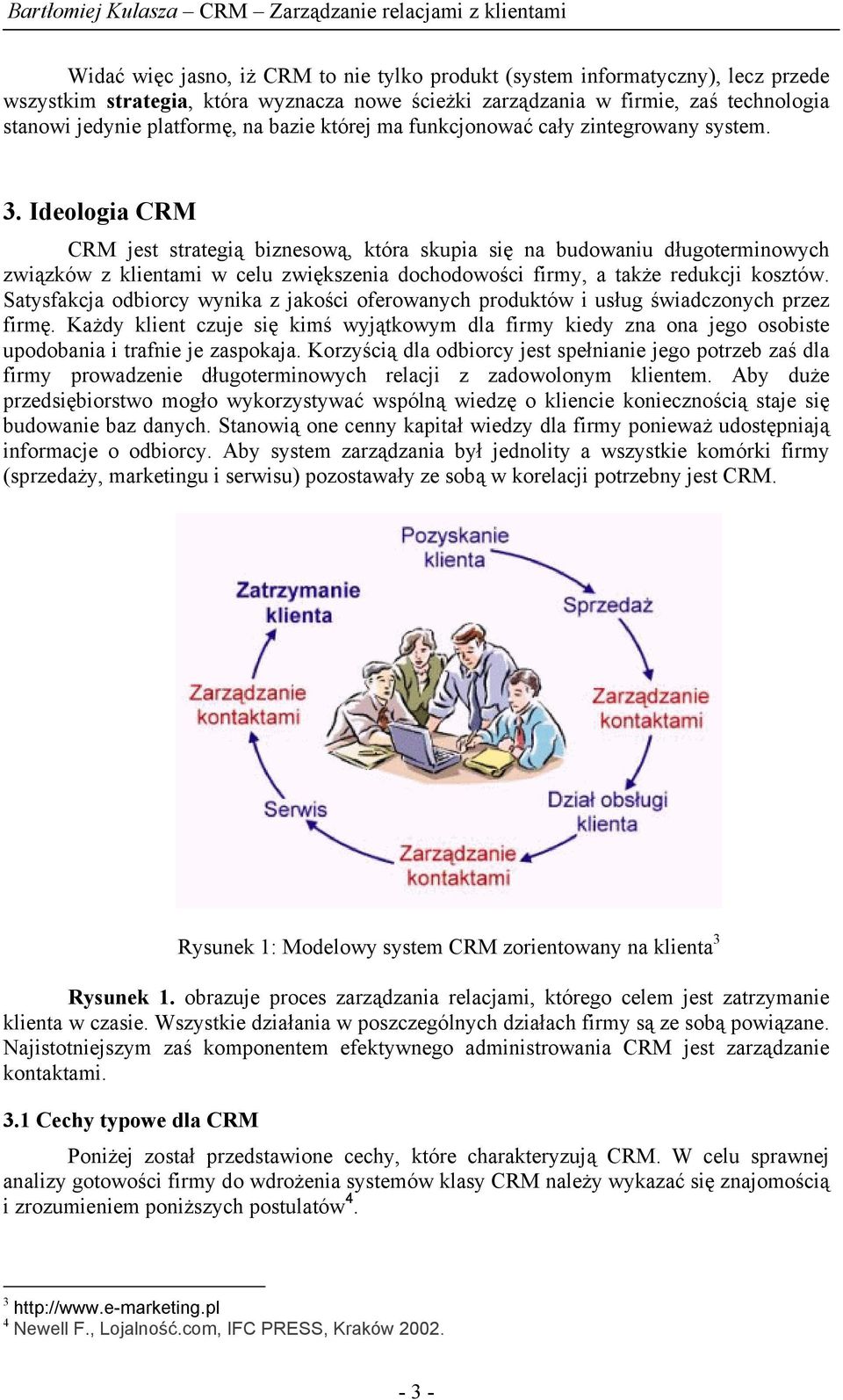 Ideologia CRM CRM jest strategią biznesową, która skupia się na budowaniu długoterminowych związków z klientami w celu zwiększenia dochodowości firmy, a także redukcji kosztów.