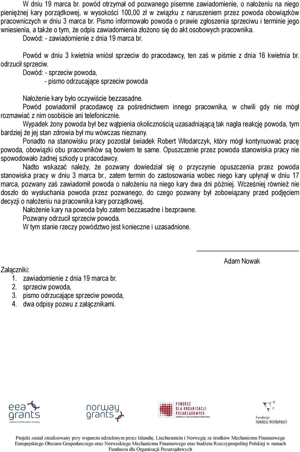 br. Pismo informowało powoda o prawie zgłoszenia sprzeciwu i terminie jego wniesienia, a także o tym, że odpis zawiadomienia złożono się do akt osobowych pracownika.