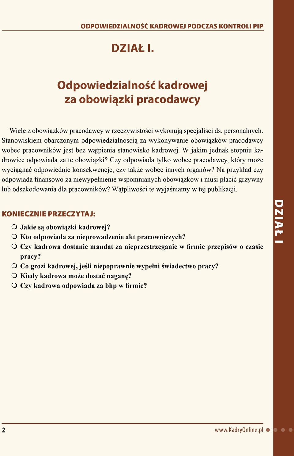 Czy odpowiada tylko wobec pracodawcy, który może wyciągnąć odpowiednie konsekwencje, czy także wobec innych organów?