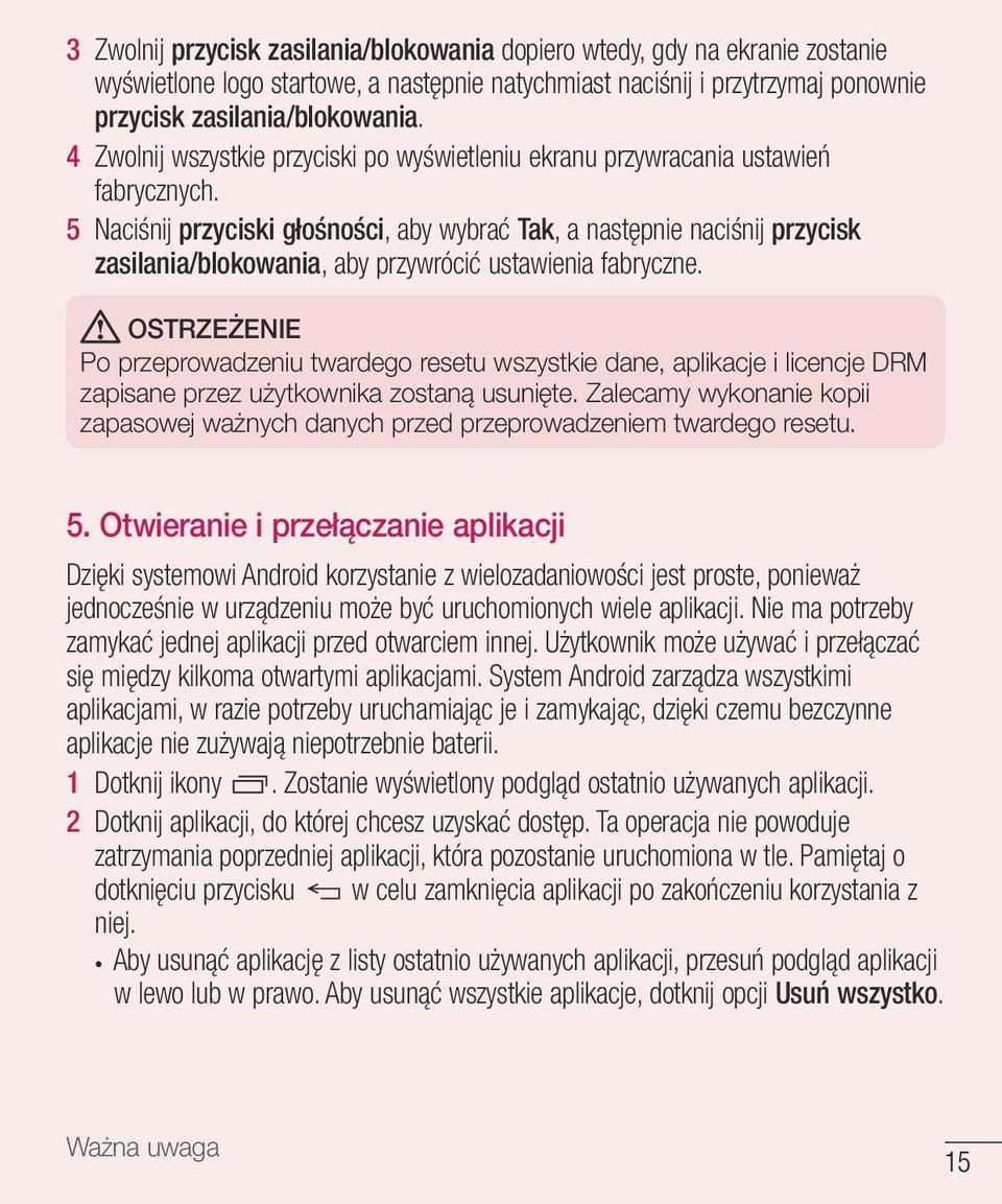 5 Naciśnij przyciski głośności, aby wybrać Tak, a następnie naciśnij przycisk zasilania/blokowania, aby przywrócić ustawienia fabryczne.