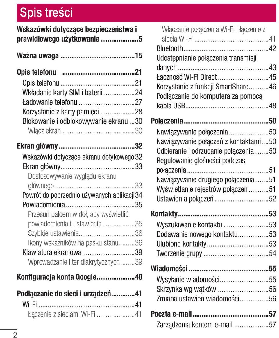 ..33 Dostosowywanie wyglądu ekranu głównego...33 Powrót do poprzednio używanych aplikacji.34 Powiadomienia...35 Przesuń palcem w dół, aby wyświetlić powiadomienia i ustawienia...35 Szybkie ustawienia.