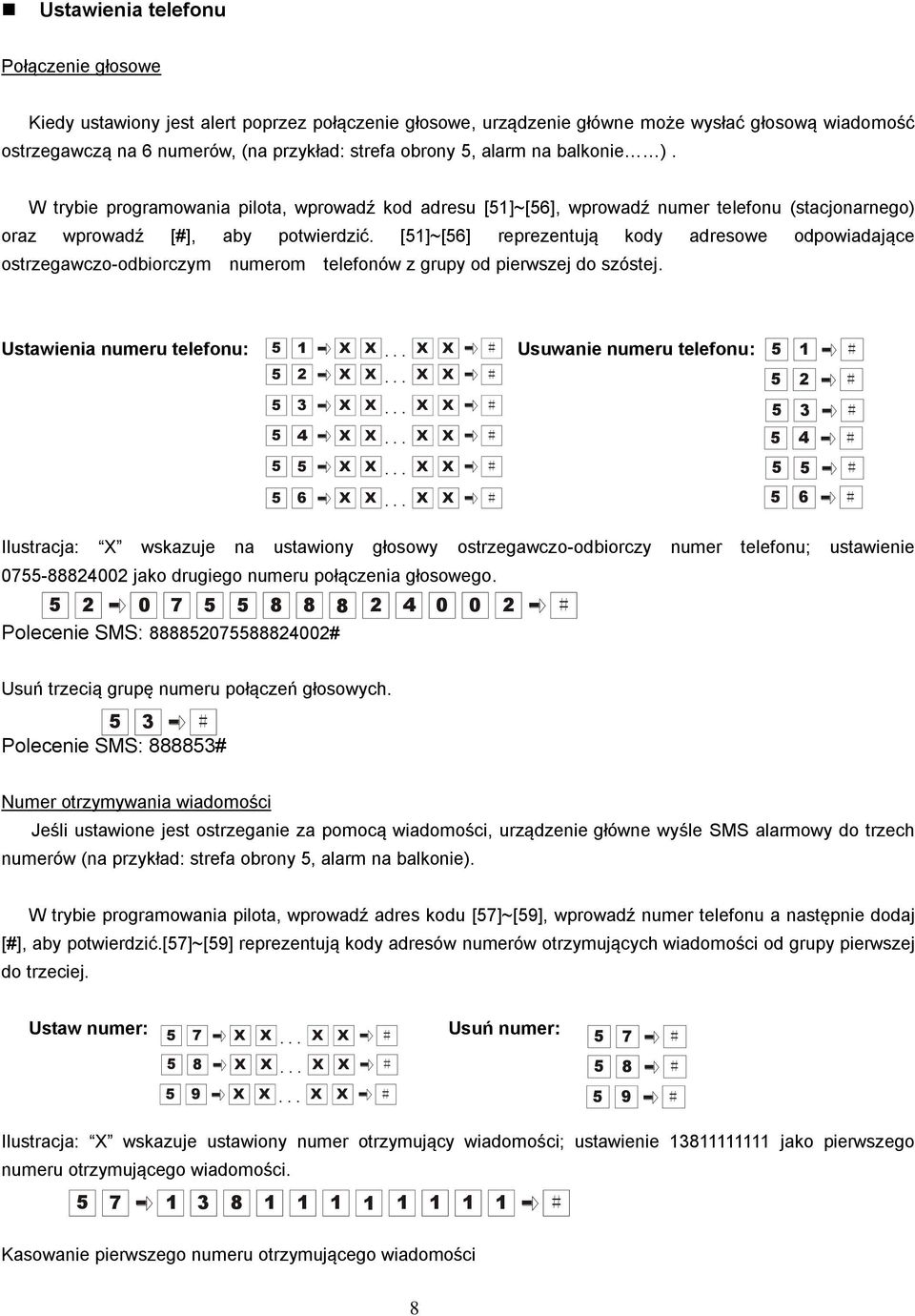 [51]~[56] reprezentują kody adresowe odpowiadające ostrzegawczo-odbiorczym numerom telefonów z grupy od pierwszej do szóstej. Ustawienia numeru telefonu: 5 1 X X X X... 5 2 X X X X.