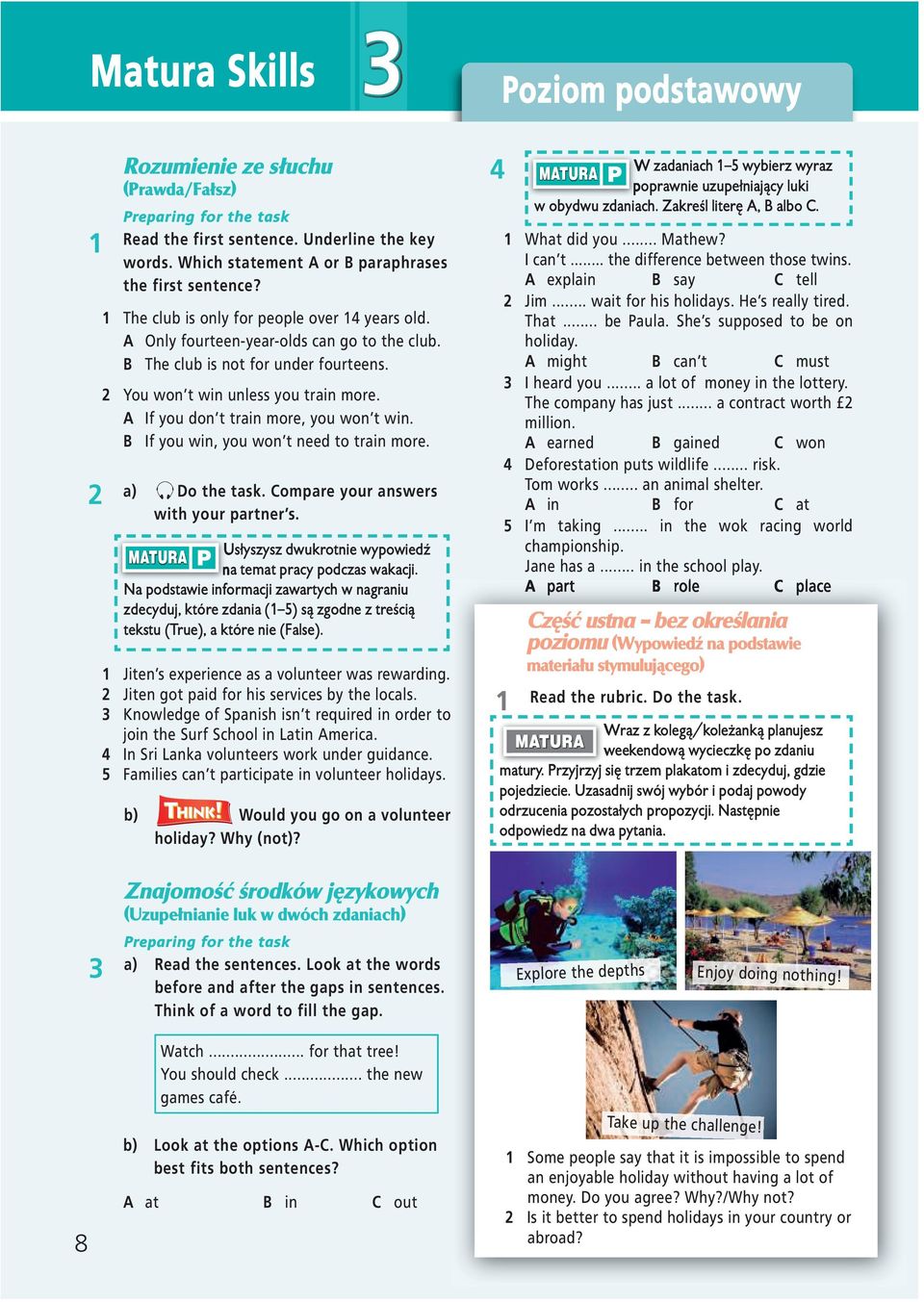 B If you win, you won t need to train more. a) Do the task. Compare your answers with your partner s. Usłyszysz dwukrotnie wypowiedź na temat pracy podczas wakacji.