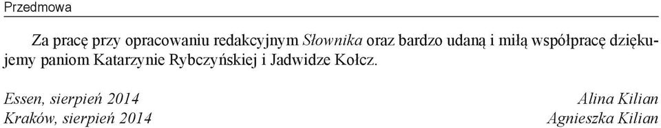 Katarzynie Rybczyńskiej i Jadwidze Kołcz.