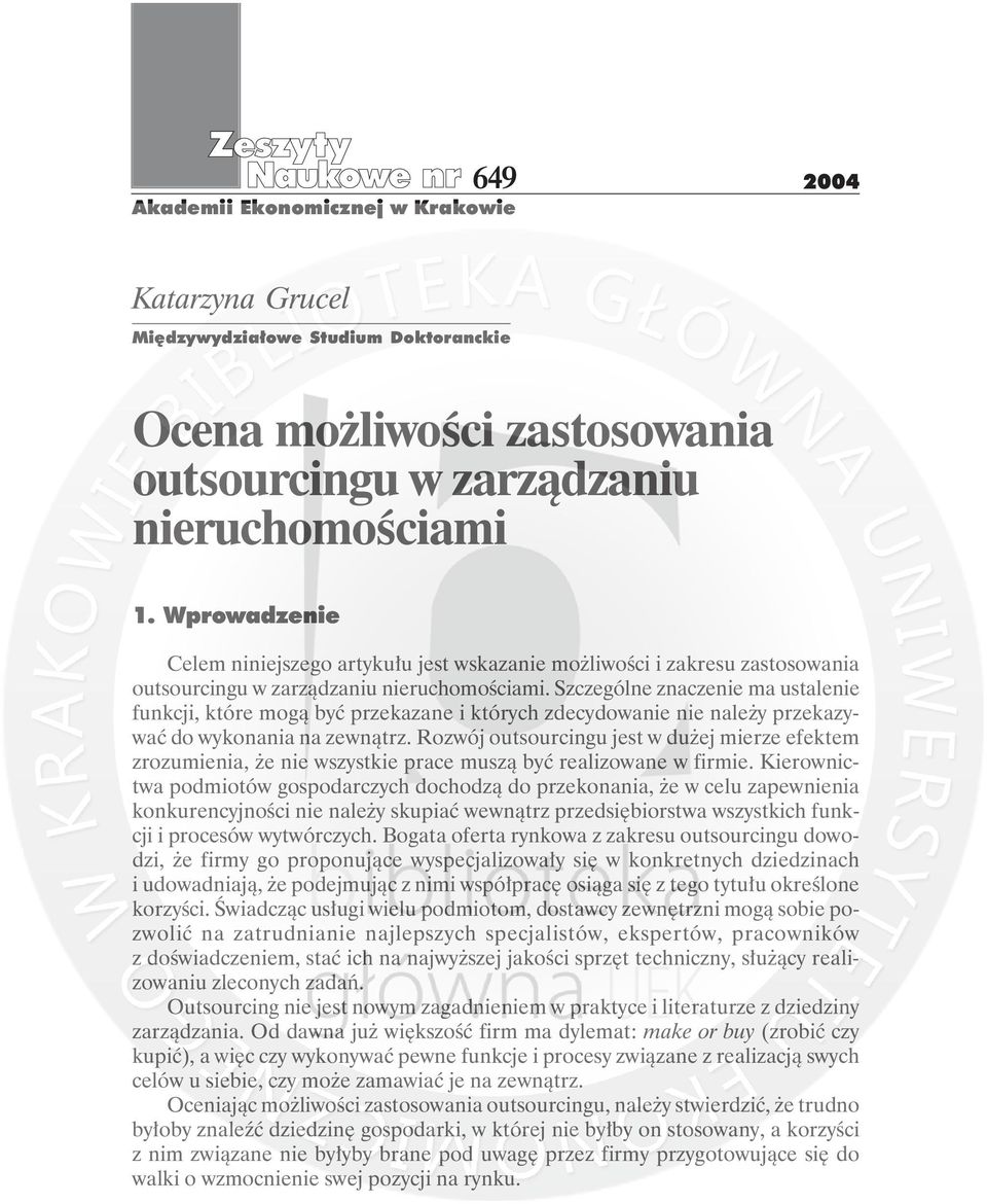 Szczególne znaczenie ma ustalenie funkcji, które mogą być przekazane i których zdecydowanie nie należy przekazywać do wykonania na zewnątrz.