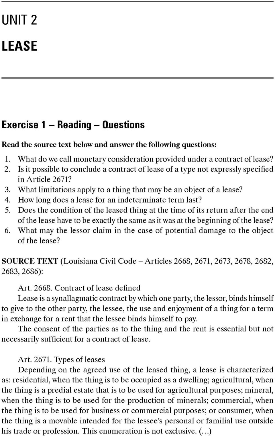 Does the condition of the leased thing at the time of its return after the end of the lease have to be exactly the same as it was at the beginning of the lease? 6.