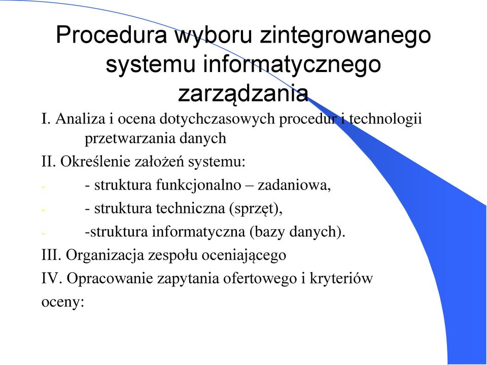 Określenie założeń systemu: struktura funkcjonalno zadaniowa, struktura techniczna (sprzęt),