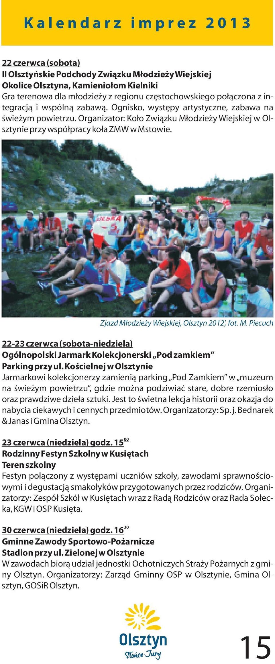 Zjazd M³odzie y Wiejskiej, Olsztyn 2012', fot. M. Piecuch 22-23 czerwca (sobota-niedziela) Ogólnopolski Jarmark Kolekcjonerski Pod zamkiem Parking przy ul.