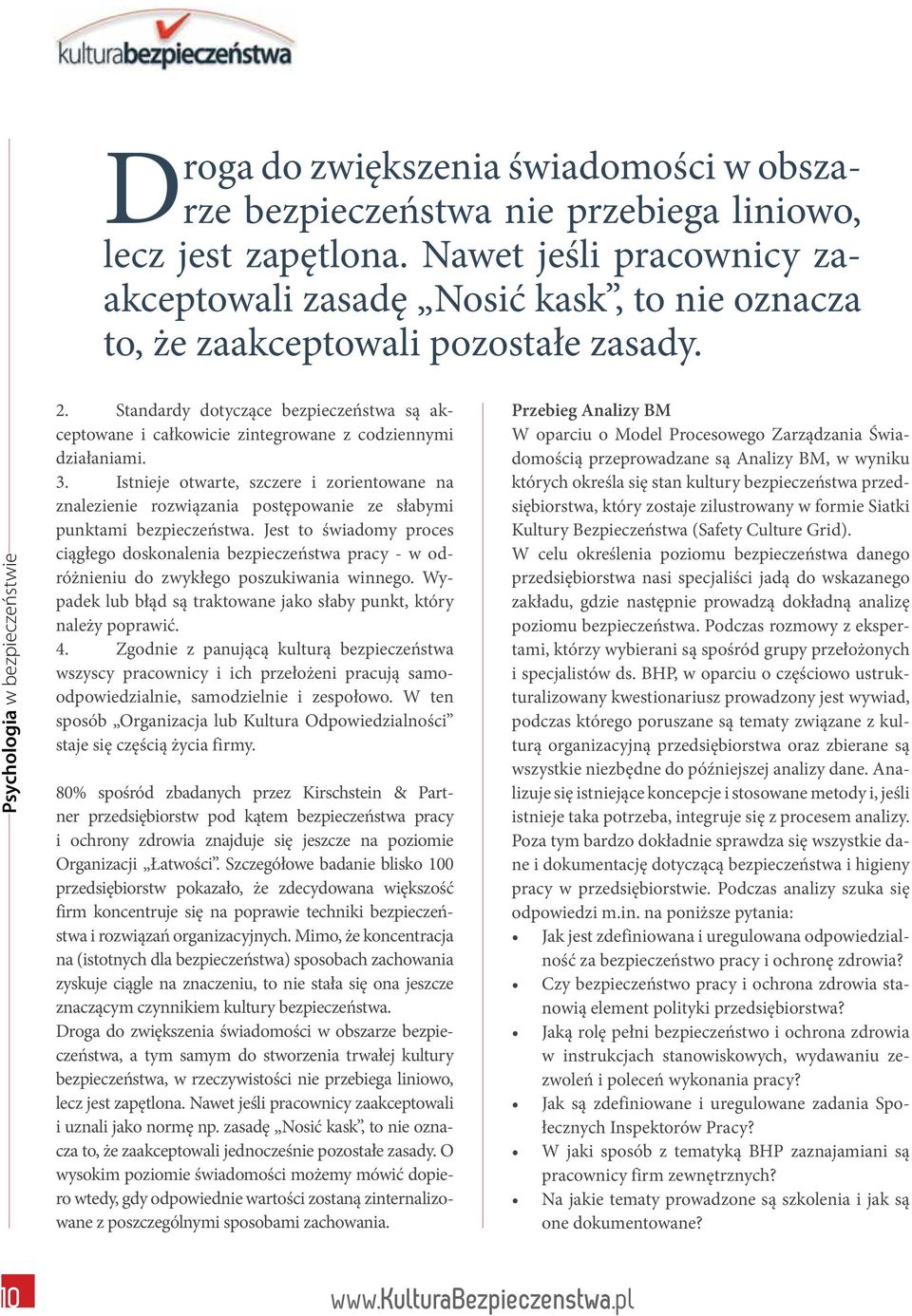 Standardy dotyczące bezpieczeństwa są akceptowane i całkowicie zintegrowane z codziennymi działaniami. 3.