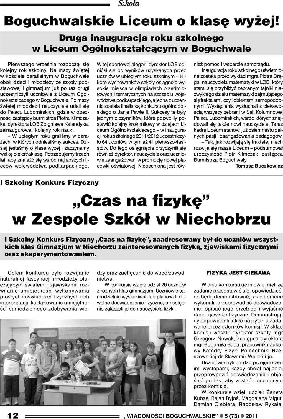 Po mszy świętej młodzież i nauczyciele udali się do Pałacu Lubomirskich, gdzie w obecności zastępcy burmistrza Piotra Klimczaka, dyrektora LOB Zbigniewa Kalandyka, zainaugurowali kolejny rok nauki.