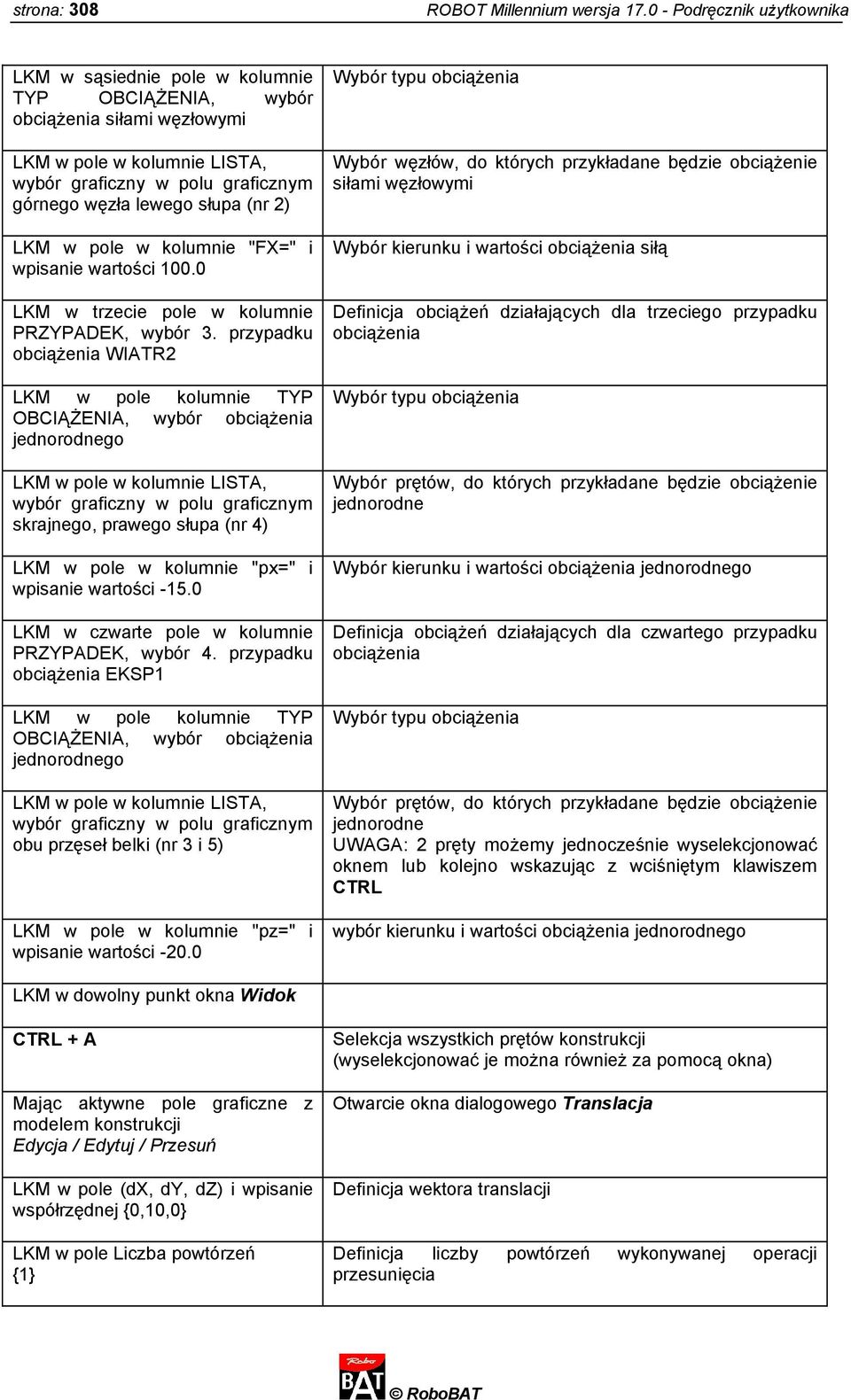 (nr 2) LKM w pole w kolumnie "FX=" i wpisanie wartości 100.0 LKM w trzecie pole w kolumnie PRZYPADEK, wybór 3.