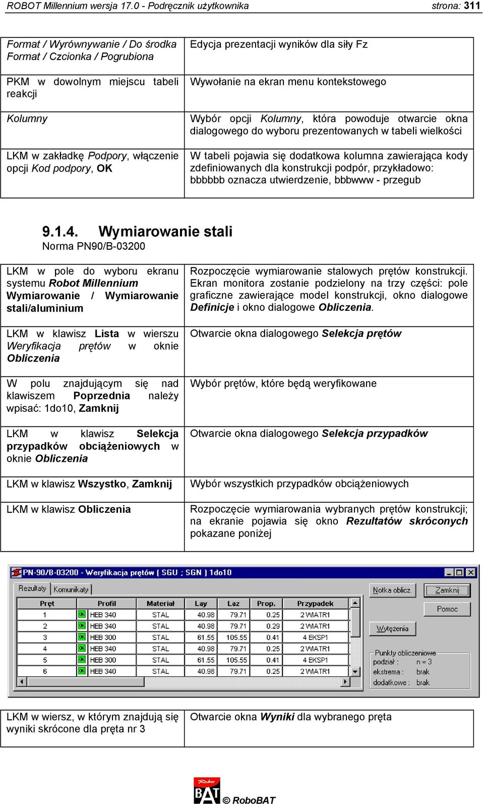 podpory, OK Edycja prezentacji wyników dla siły Fz Wywołanie na ekran menu kontekstowego Wybór opcji Kolumny, która powoduje otwarcie okna dialogowego do wyboru prezentowanych w tabeli wielkości W