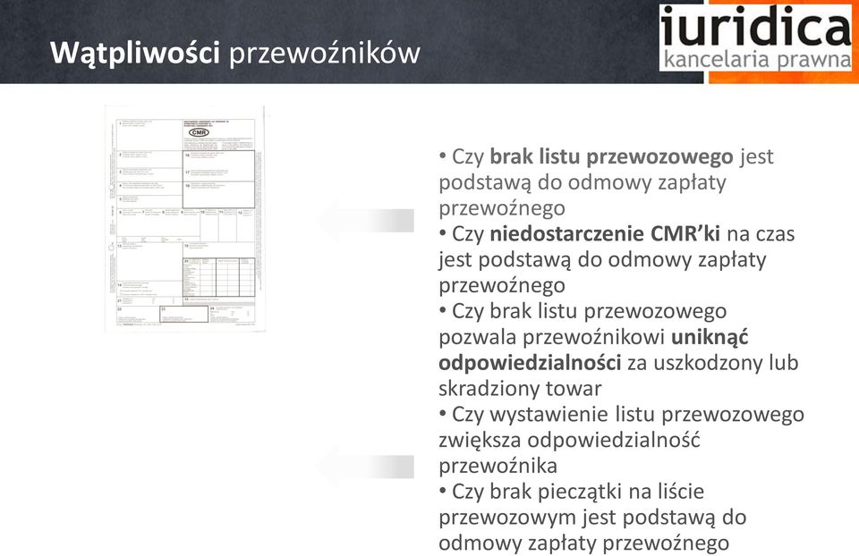 przewoźnikowi uniknąć odpowiedzialności za uszkodzony lub skradziony towar Czy wystawienie listu przewozowego