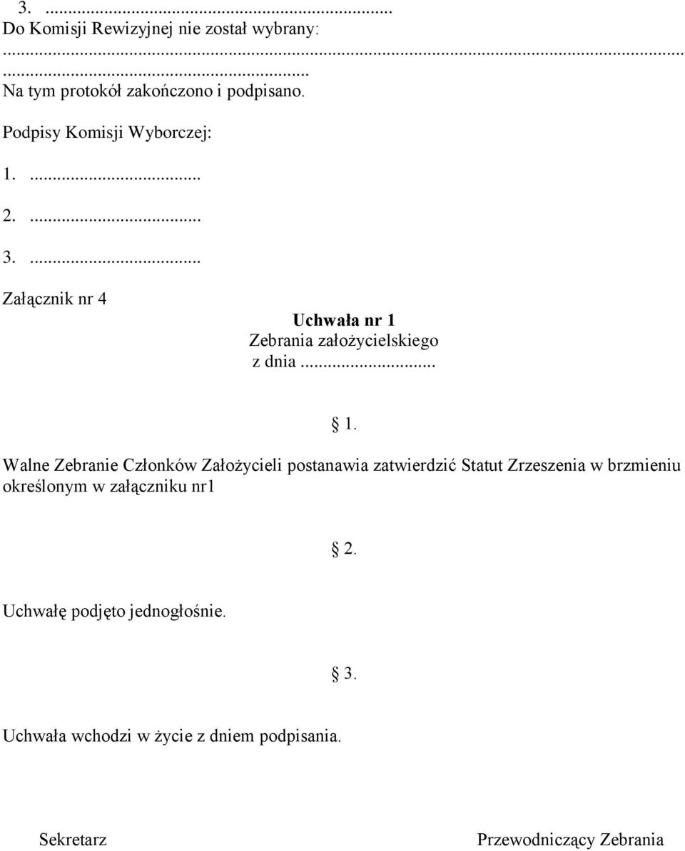 ... 2.... 3.... Załącznik nr 4 Uchwała nr 1 