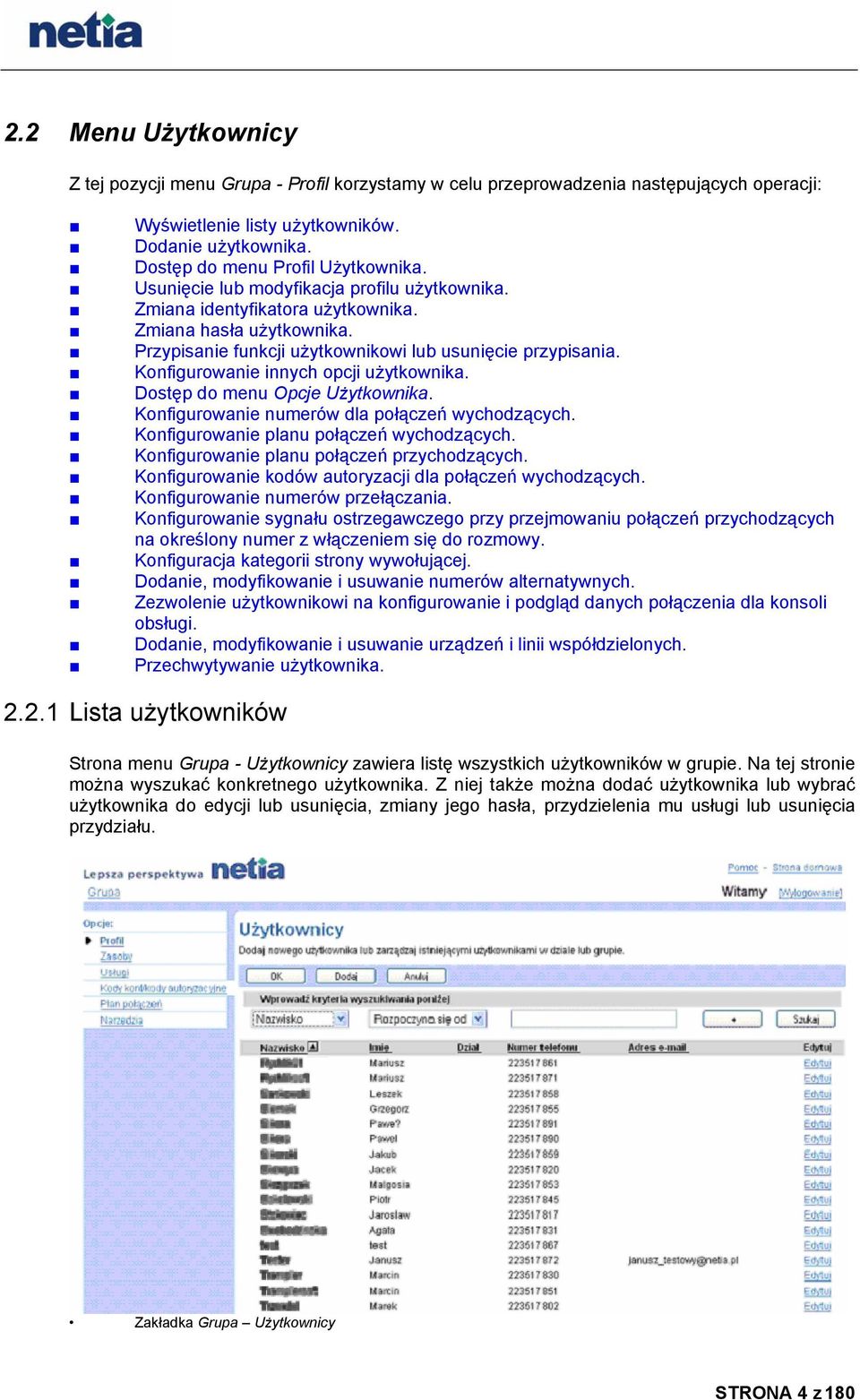 Przypisanie funkcji użytkownikowi lub usunięcie przypisania. Konfigurowanie innych opcji użytkownika. Dostęp do menu Opcje Użytkownika. Konfigurowanie numerów dla połączeń wychodzących.