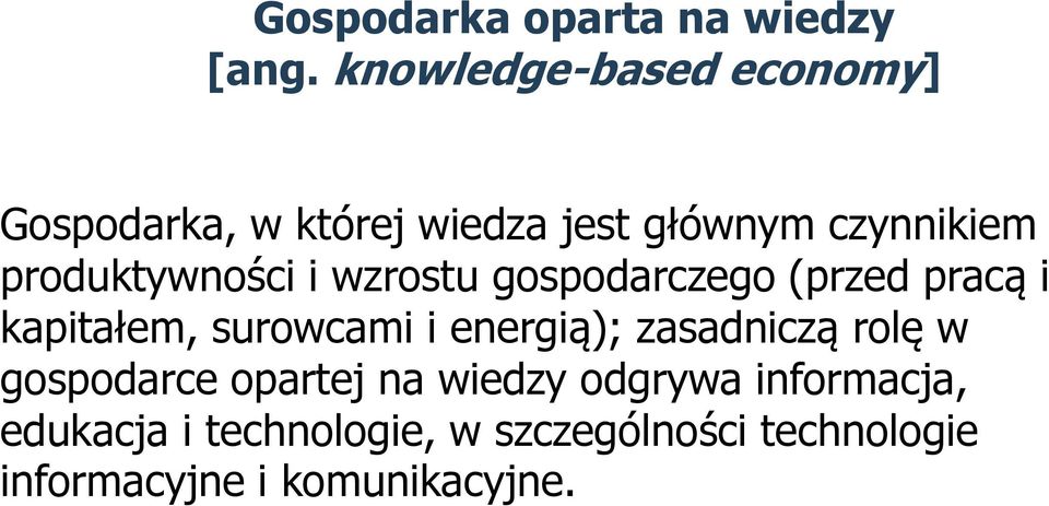 produktywności i wzrostu gospodarczego (przed pracą i kapitałem, surowcami i energią);