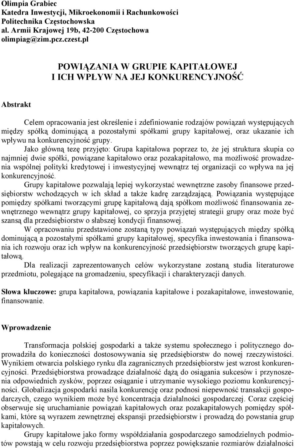 spółkami grupy kapitałowej, oraz ukazanie ich wpływu na konkurencyjność grupy.