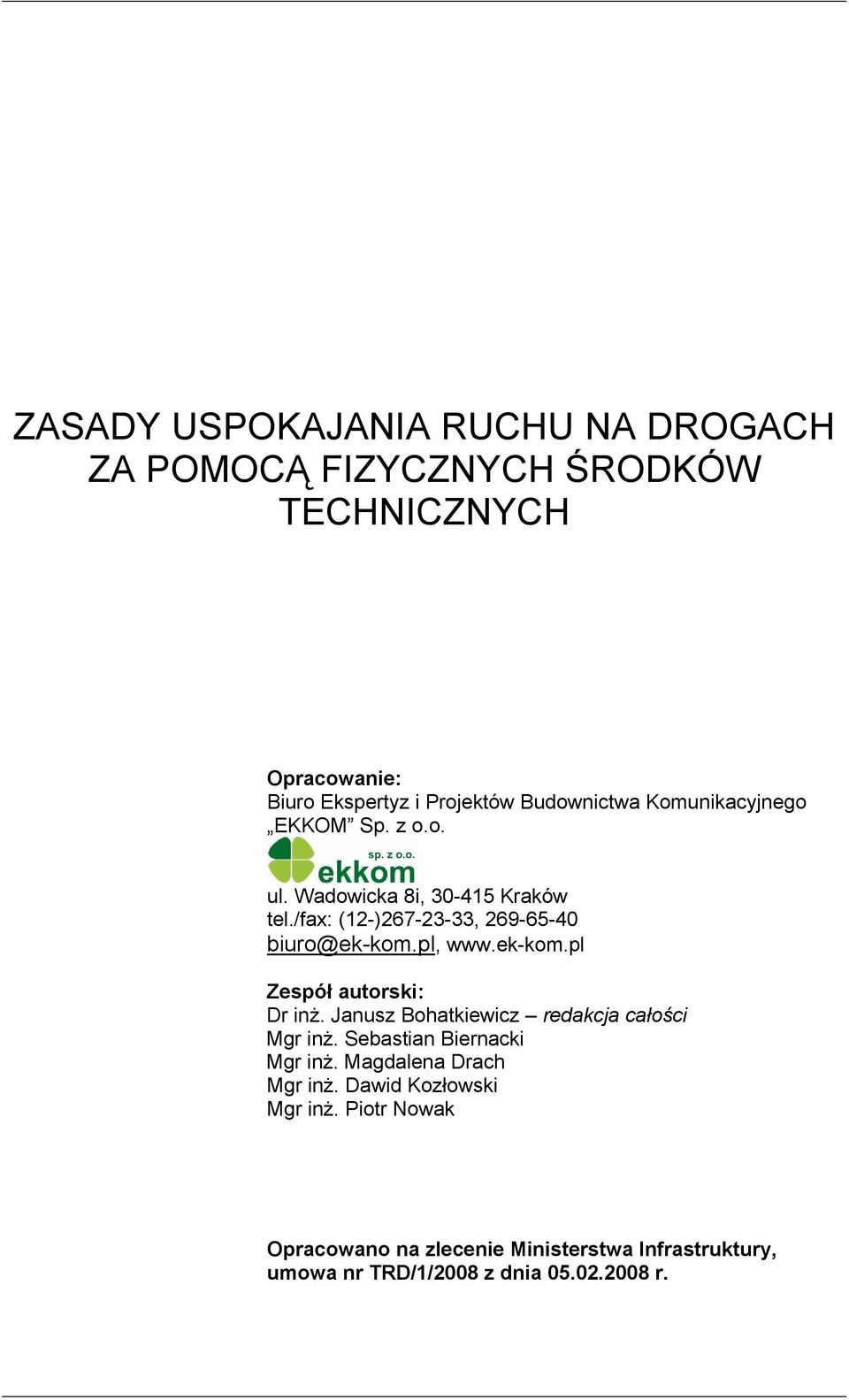 pl, www.ek-kom.pl Zespół autorski: Dr inż. Janusz Bohatkiewicz redakcja całości Mgr inż. Sebastian Biernacki Mgr inż.