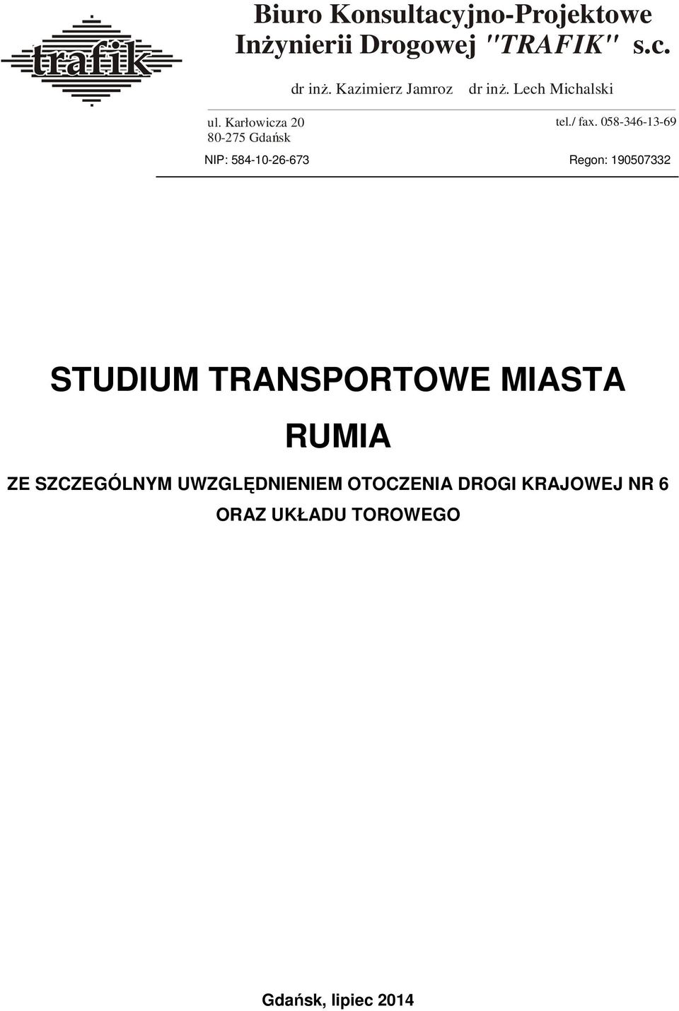 058-346-13-69 NIP: 584-10-26-673 Regon: 190507332 STUDIUM TRANSPORTOWE MIASTA RUMIA ZE