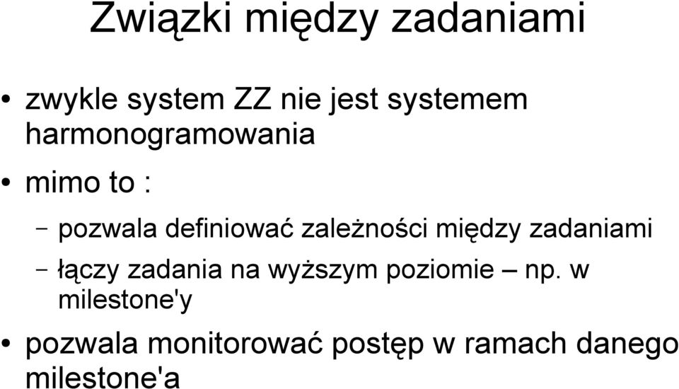 między zadaniami łączy zadania na wyższym poziomie np.