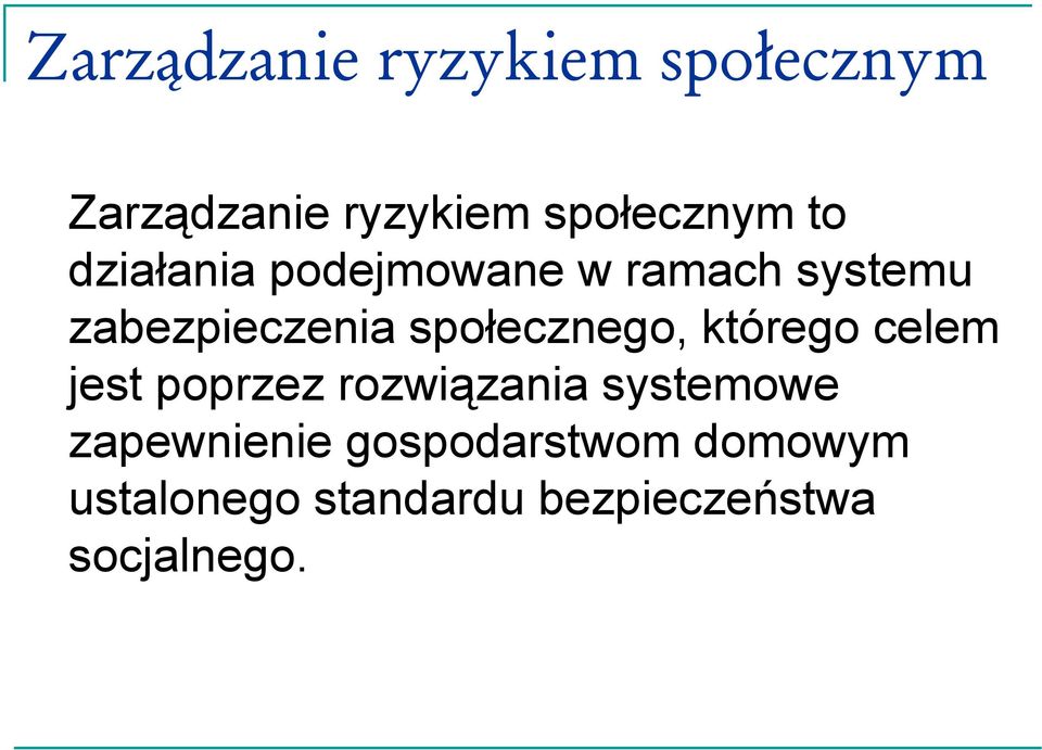 społecznego, którego celem jest poprzez rozwiązania systemowe