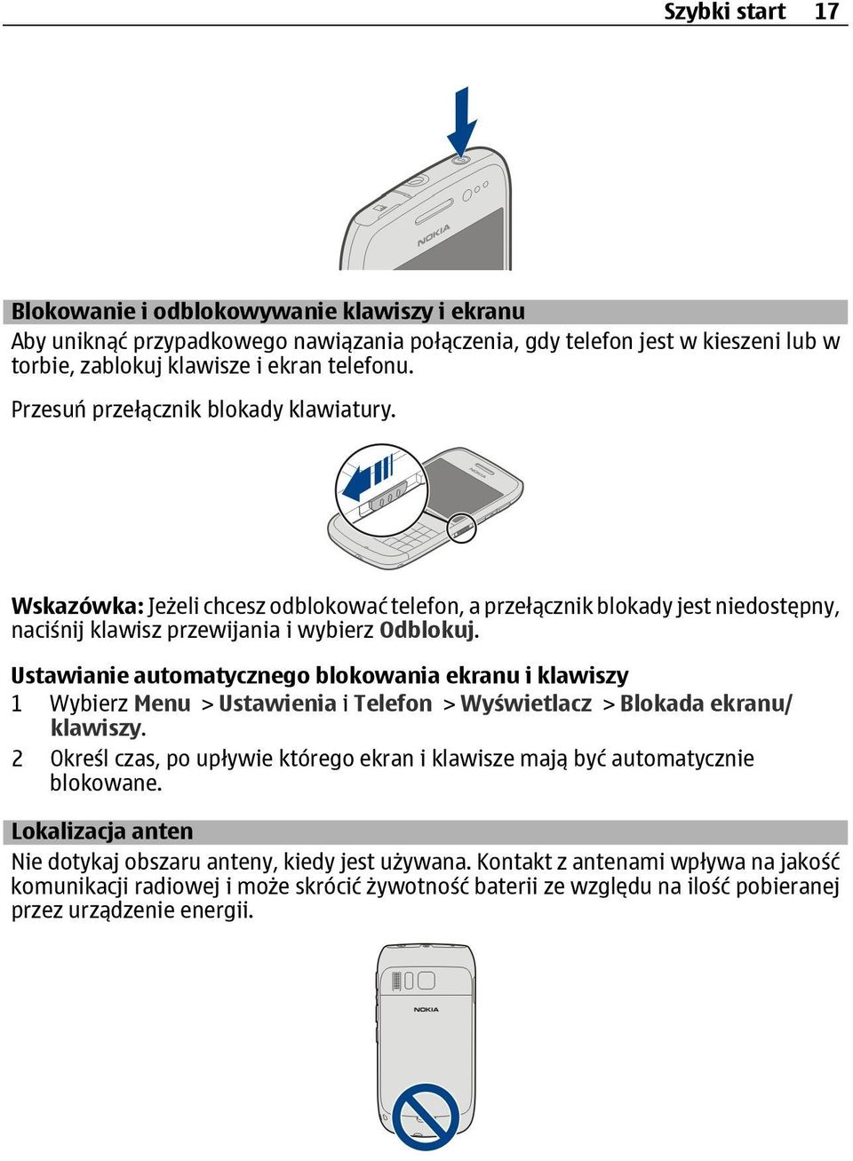 Ustawianie automatycznego blokowania ekranu i klawiszy 1 Wybierz Menu > Ustawienia i Telefon > Wyświetlacz > Blokada ekranu/ klawiszy.