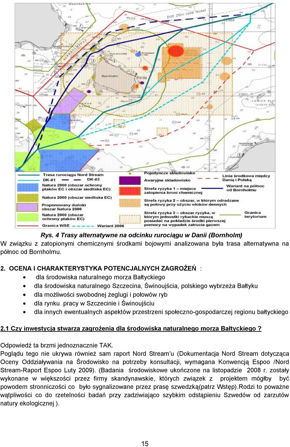 żeglugi i połowów ryb dla rynku pracy w Szczecinie i Świnoujściu dla innych ewentualnych aspektów przestrzeni społeczno-gospodarczej regionu bałtyckiego 2.