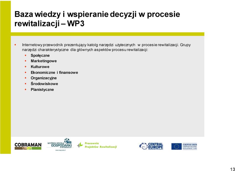 Grupy narzędzi charakterystyczne dla głównych aspektów procesu rewitalizacji: