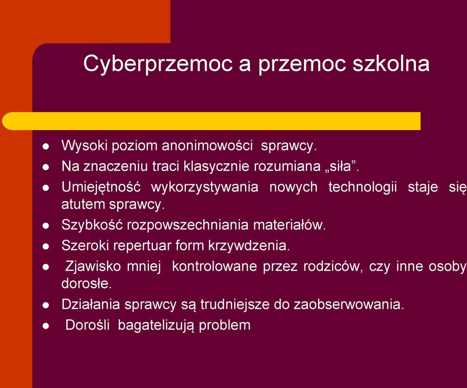 Umiejętność wykorzystywania nowych technologii staje się atutem sprawcy.