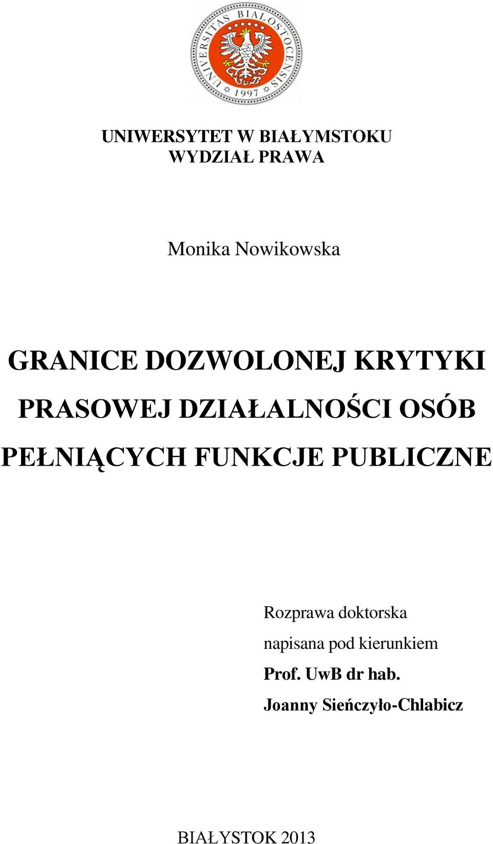 PEŁNIĄCYCH FUNKCJE PUBLICZNE Rozprawa doktorska napisana pod