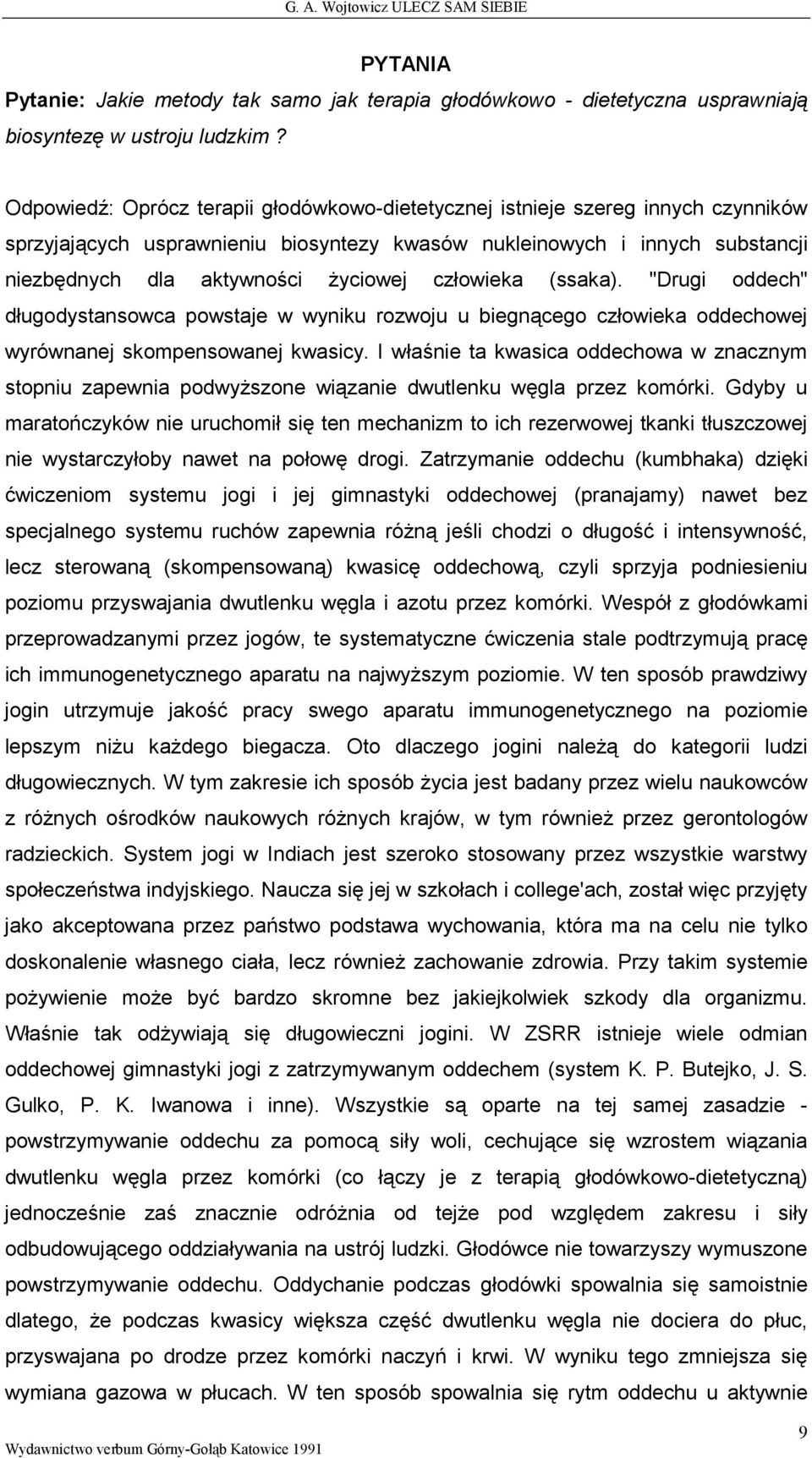 człowieka (ssaka). "Drugi oddech" długodystansowca powstaje w wyniku rozwoju u biegnącego człowieka oddechowej wyrównanej skompensowanej kwasicy.