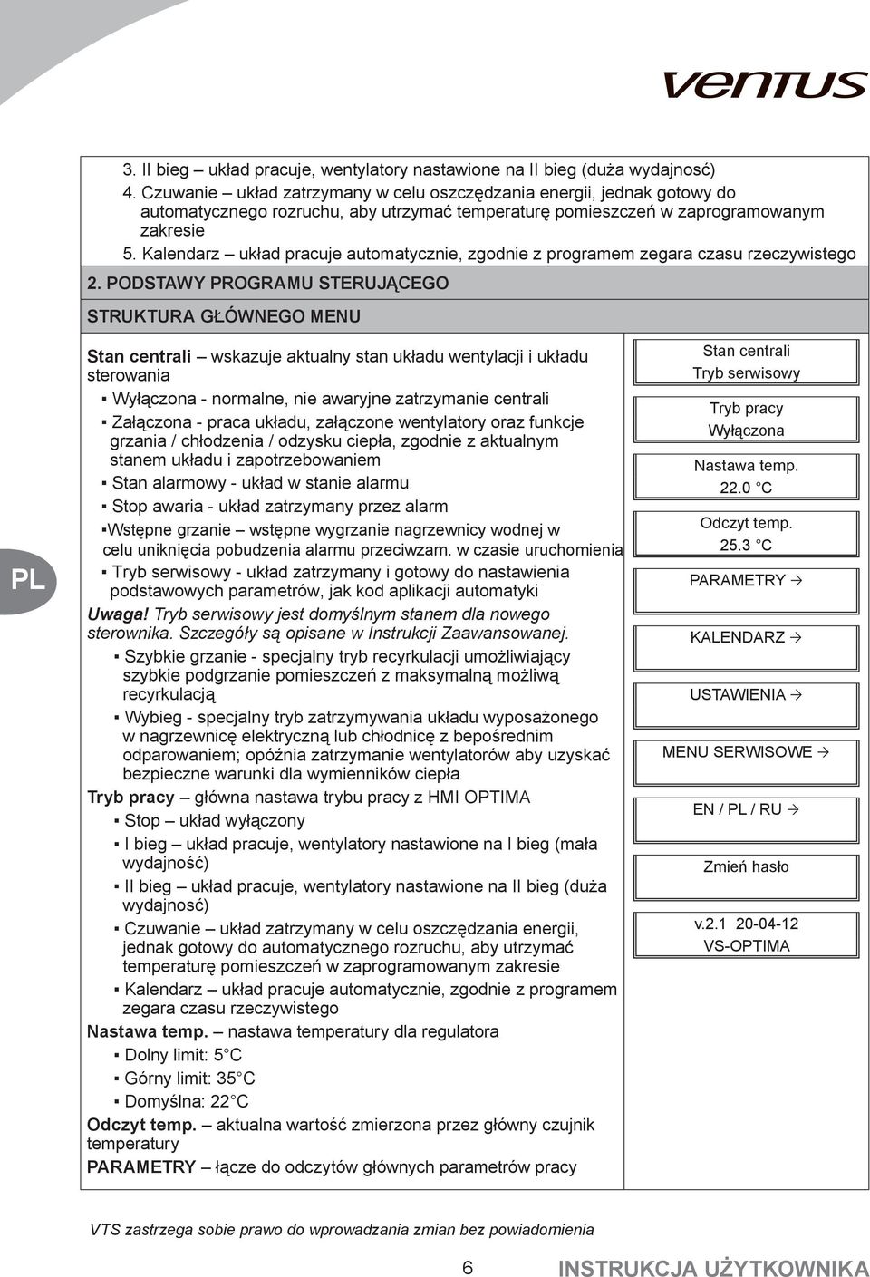 Kalendarz układ pracuje automatycznie, zgodnie z programem zegara czasu rzeczywistego 2.