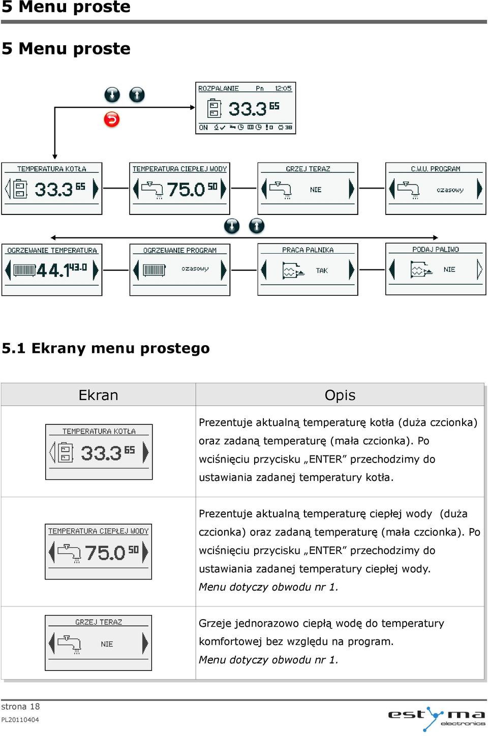 Po wciśnięciu przycisku ENTER przechodzimy do ustawiania zadanej temperatury kotła.