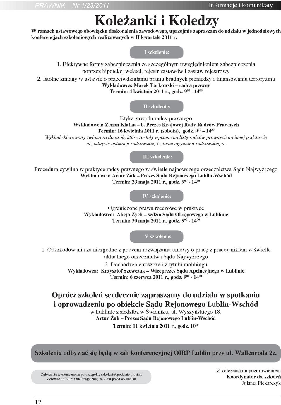 Istotne zmiany w ustawie o przeciwdziałaniu praniu brudnych pieniędzy i finansowaniu terroryzmu Wykładowca: Marek Tarkowski radca prawny Termin: 4 kwietnia 2011 r., godz.