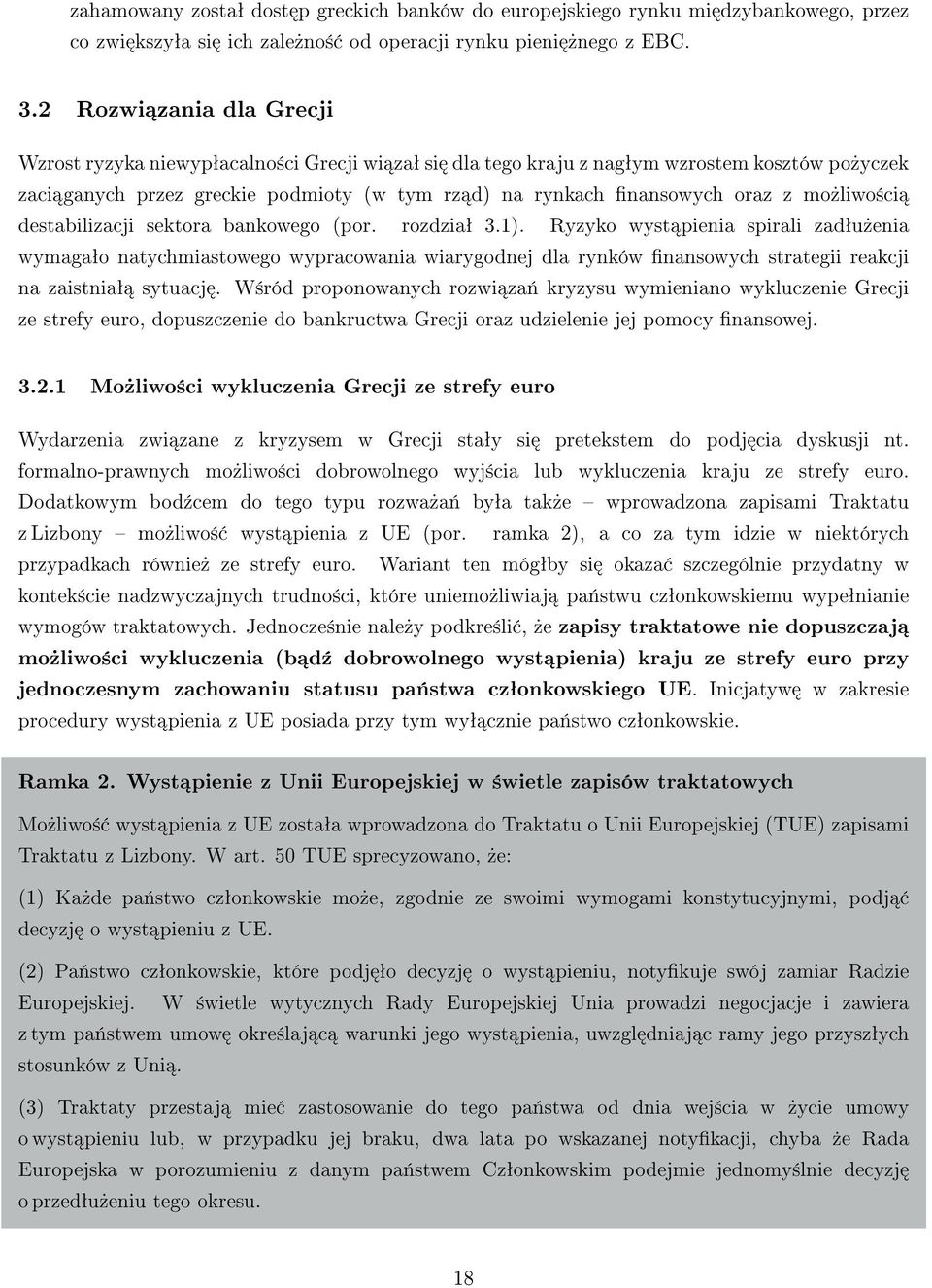 mo»liwo±ci destabilizacji sektora bankowego (por. rozdziaª 3.1).