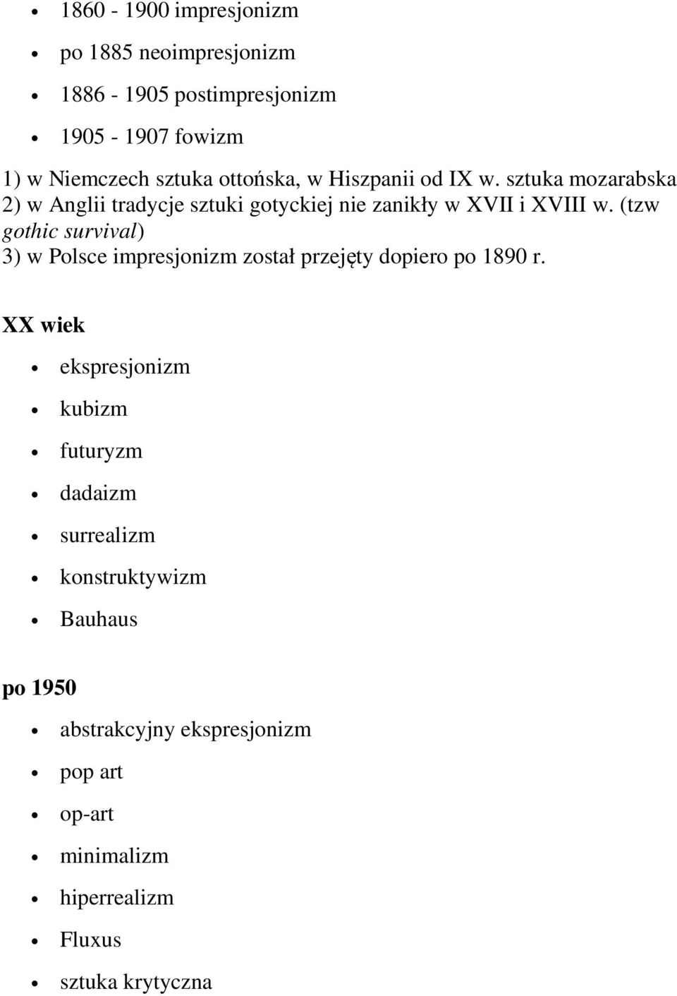 (tzw gothic survival) 3) w Polsce impresjonizm został przejęty dopiero po 1890 r.