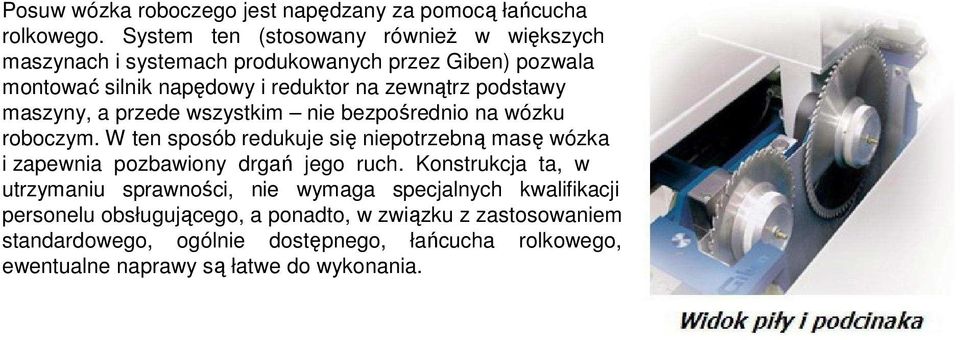 podstawy maszyny, a przede wszystkim nie bezpośrednio na wózku roboczym.