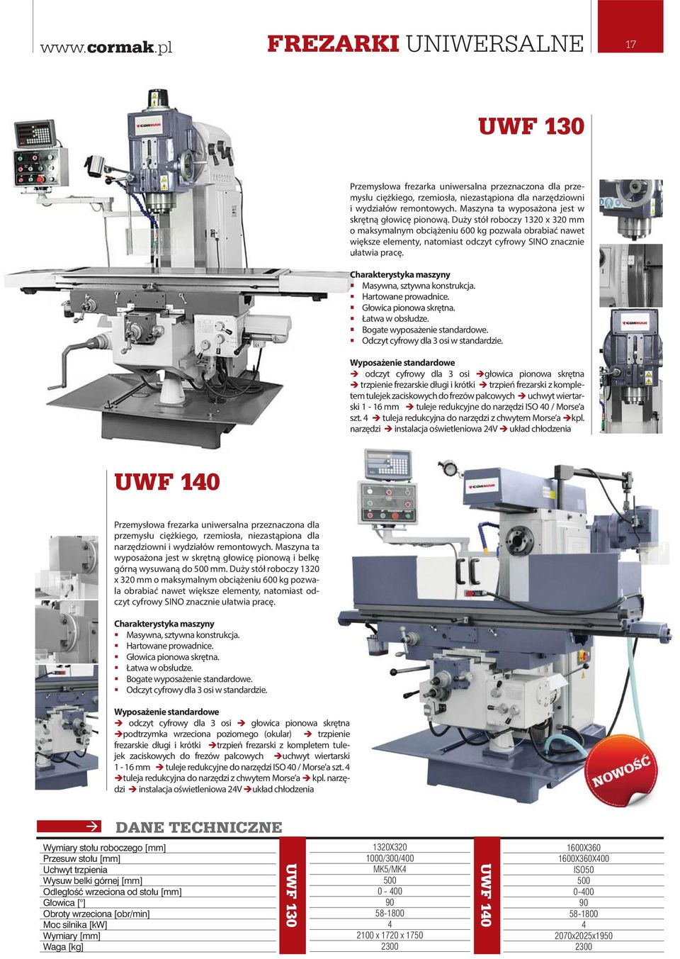 Duży stół roboczy 1320 x 320 mm o maksymalnym obciążeniu 600 kg pozwala obrabiać nawet większe elementy, natomiast odczyt cyfrowy SINO znacznie ułatwia pracę. Masywna, sztywna konstrukcja.