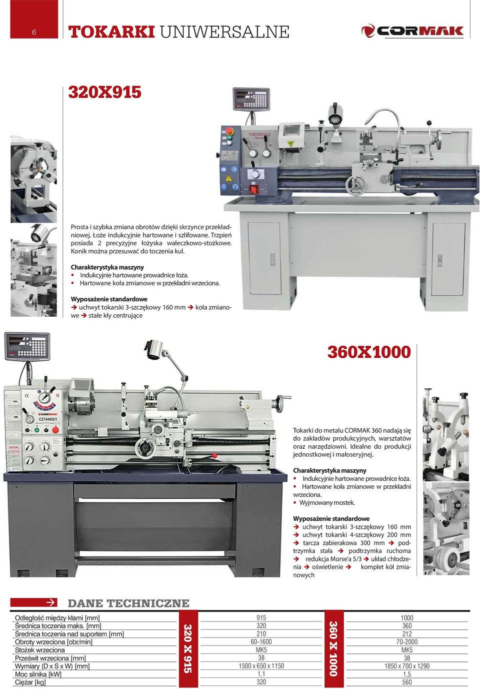 uchwyt tokarski 3-szczękowy 160 mm koła zmianowe stałe kły centrujące 360X1000 Tokarki do metalu CORMAK 360 nadają się do zakładów produkcyjnych, warsztatów oraz narzędziowni.