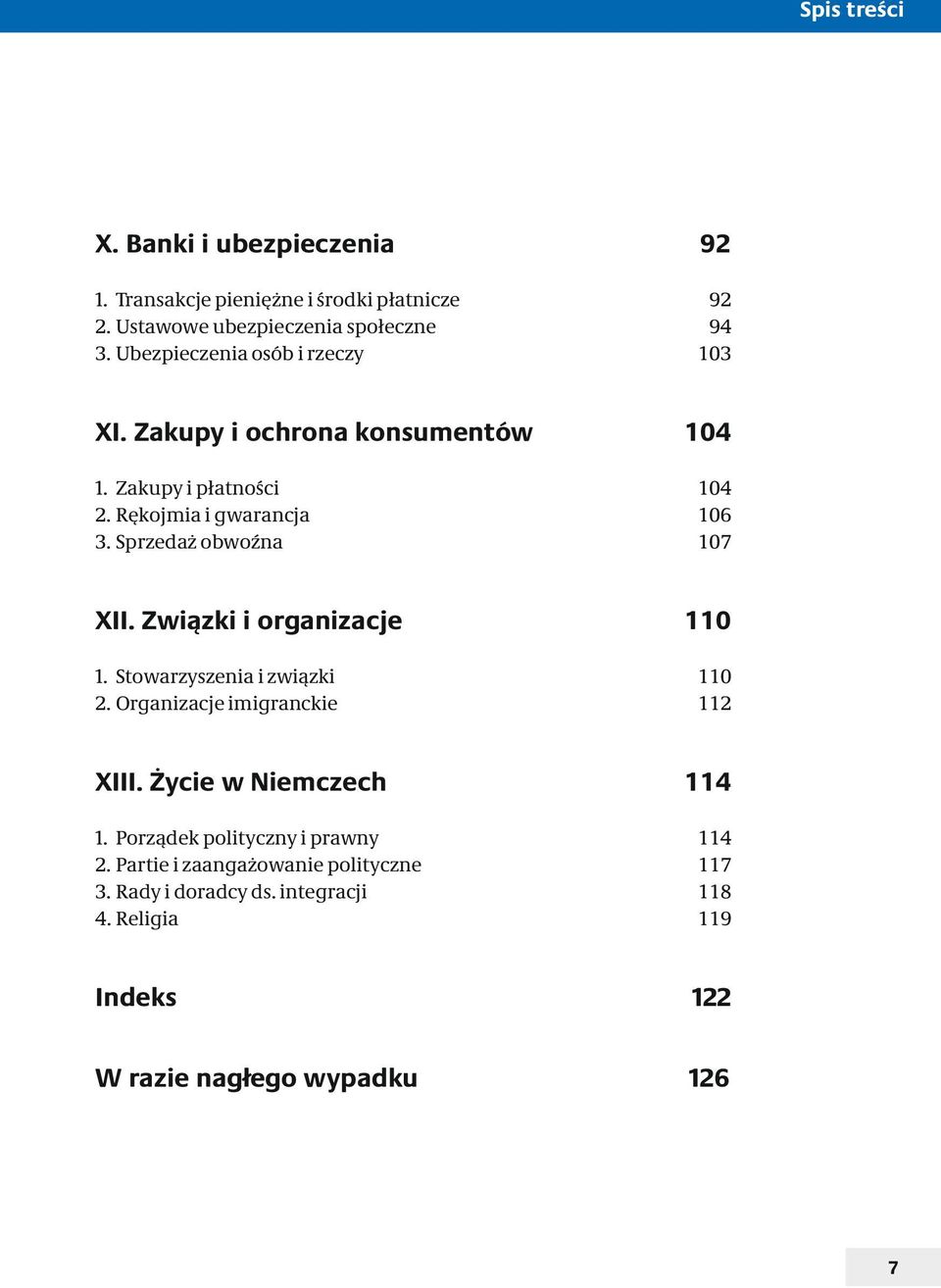 Sprzedaż obwoźna 107 XII. Związki i organizacje 110 1. Stowarzyszenia i związki 110 2. Organizacje imigranckie 112 XIII.