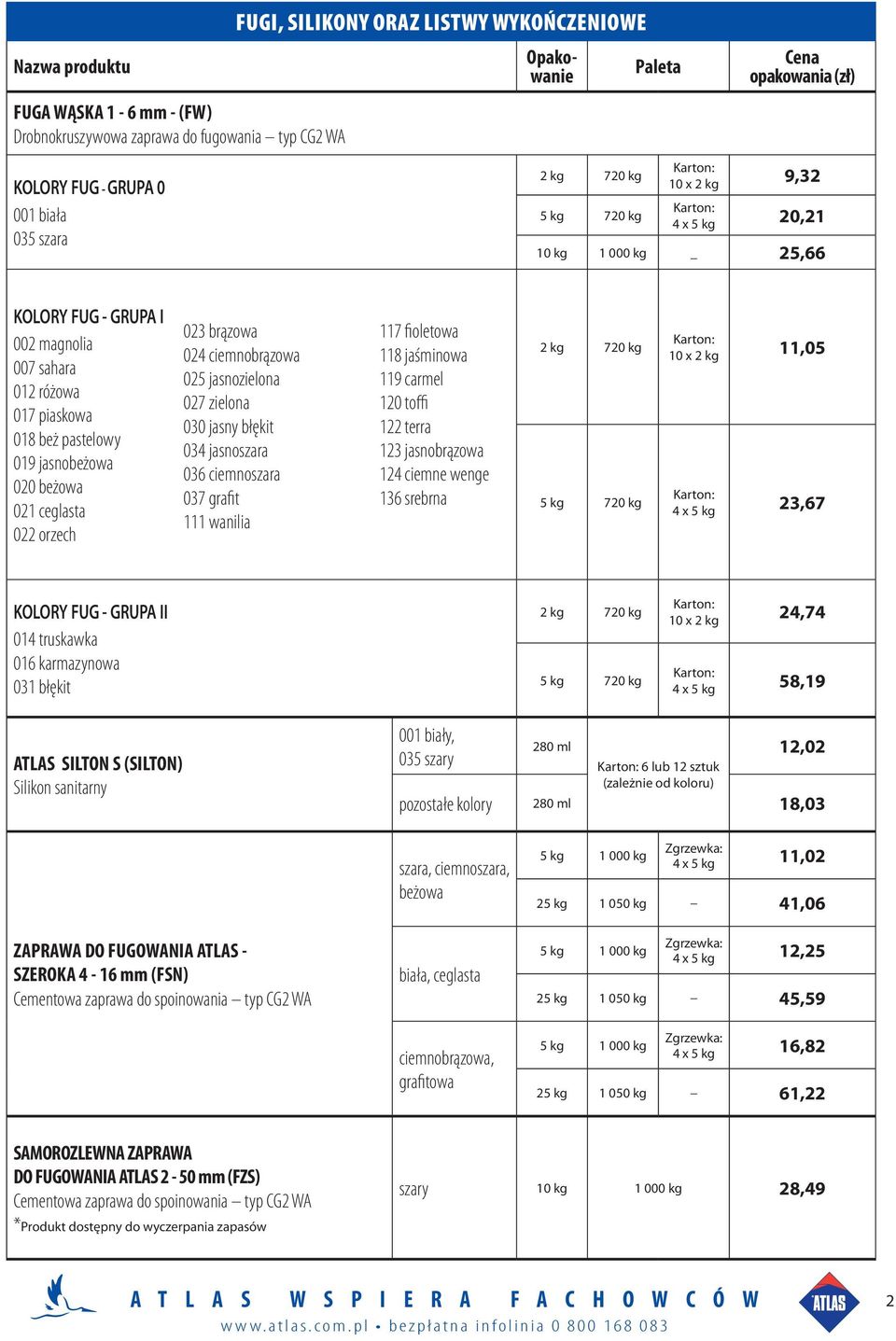 orzech 023 brązowa 024 ciemnobrązowa 025 jasnozielona 027 zielona 030 jasny błękit 034 jasnoszara 036 ciemnoszara 037 grafit 111 wanilia 117 fioletowa 118 jaśminowa 119 carmel 120 toffi 122 terra 123