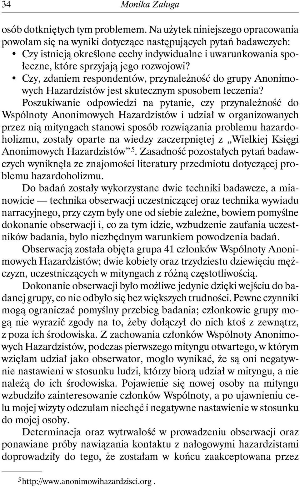 Czy, zdaniem respondentów, przynależność do grupy Anonimowych Hazardzistów jest skutecznym sposobem leczenia?