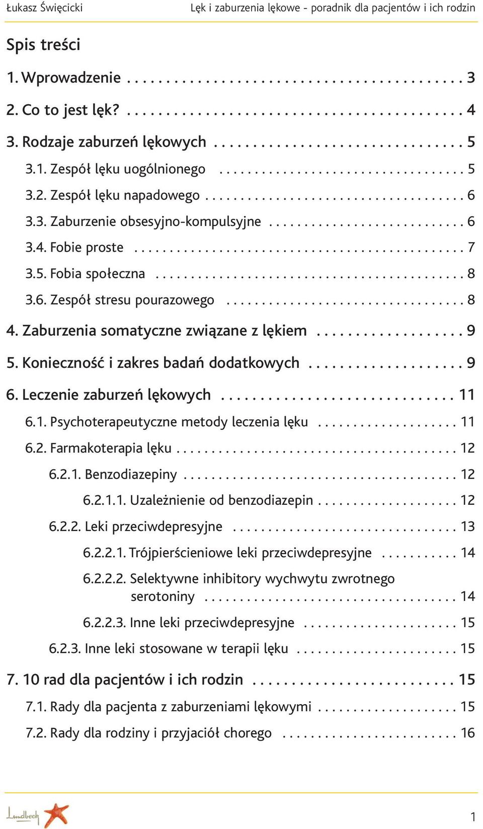 ........................... 6 3.4. Fobie proste............................................... 7 3.5. Fobia społeczna............................................ 8 3.6. Zespół stresu pourazowego.................................. 8 4.