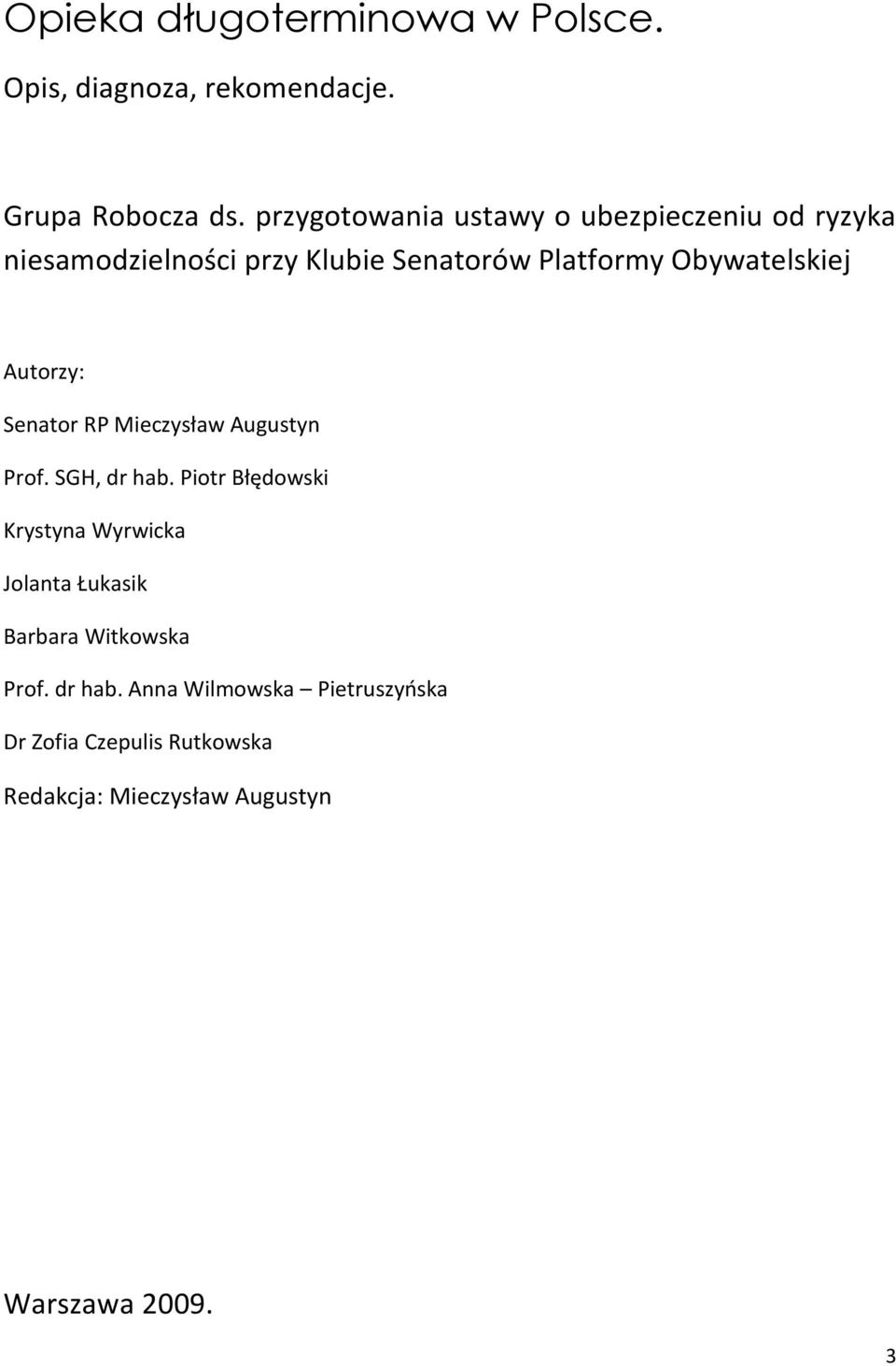 Obywatelskiej Autorzy: Senator RP Mieczysław Augustyn Prof. SGH, dr hab.