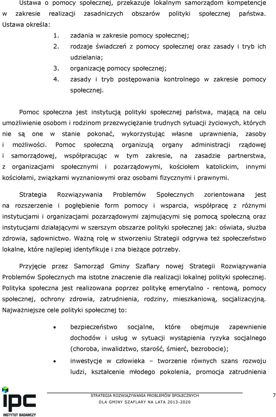 zasady i tryb postępowania kontrolnego w zakresie pomocy społecznej.